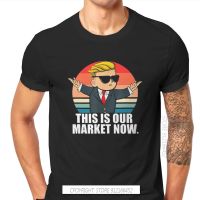 Wallstreetbets Stock Option Trading This Is Our Market Now Classic Tshirt Men Streetwear Tops Plus Size Pure Cotton T Shirt