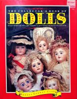 THE COLLECTOR’S BOOK OF DOLLS : Brenda Gerwat - Clark , Hardcover