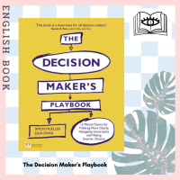 [Querida] หนังสือภาษาอังกฤษ The Decision Makers Playbook : 12 Mental Tactics for Thinking More Clearly, Navigating Uncertainty, and Making Smarter Choices