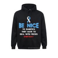 Oversized Men Sweatshirts Diabetes Awareness Hoody Be Nice To Diabetic Fighter Gift Warm Casual Hoodies Sportswears Long Sleeve Size Xxs-4Xl