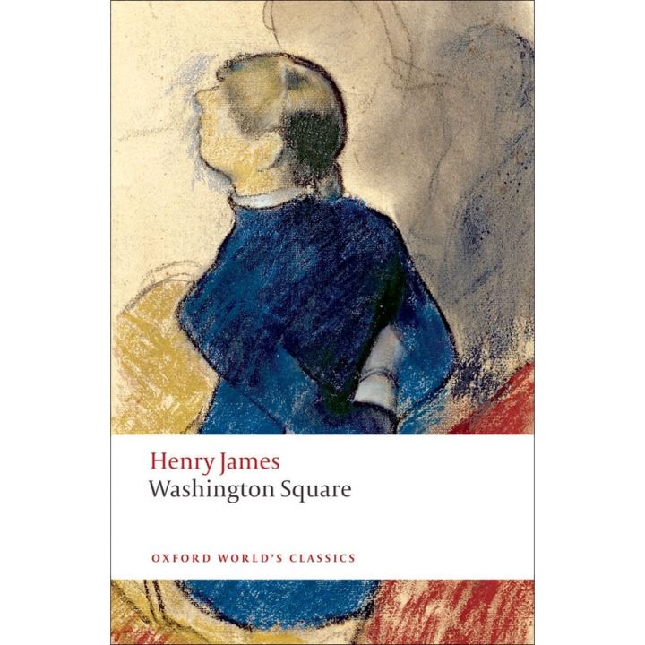 เพื่อคุณ Washington Square Paperback Oxford Worlds Classics English By (author) Henry James