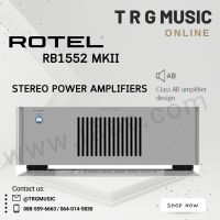 ROTEL RB1552 MKII STEREO POWER AMPLIFIERS (สินค้าใหม่แกะกล่อง รับประกันศูนย์ไทย)