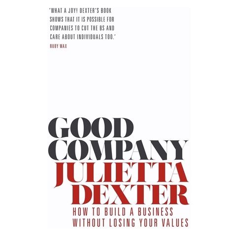 Woo Wow ! หนังสือภาษาอังกฤษ Good Company: How to Build a Business Without Losing Your Values by Julietta Dexter พร้อมส่ง