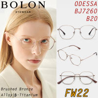 FW22 BOLON กรอบแว่นสายตา รุ่น Odessa BJ7260 B20 [Alloy/β-Titanium] แว่นของญาญ่า