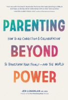หนังสืออังกฤษใหม่ Parenting Beyond Power How to Use Connection and Collaboration to Transform Your Family--and the World [Paperback]