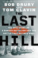 หนังสืออังกฤษใหม่ The Last Hill : The Epic Story of a Ranger Battalion and the Battle That Defined WWII [Hardcover]