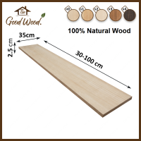 ชั้นวางของ ไม้เพาโลเนีย หนา 25 mm. กว้าง 35 cm.ยาว 30-100 cm.เกรดAA ลายธรรมชาติ The good wood ไม้PAULOWNIA