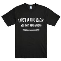 I GOT A DIG BICK Letters Print Men t shirt Casual Funny tshirts For Man Top Tee Hipster Drop Ship  PFZL