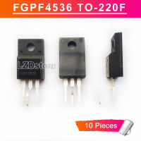 10Pcs Original FGPF4536 TO220F FGPF 4536 TO-220F FGPF4536YDTU 360V IGBT ทรานซิสเตอร์ยี่ห้อใหม่