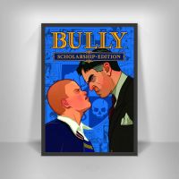 โปสเตอร์ศิลปะเกม Bully โปสเตอร์ผ้าใบพิมพ์ภาพฝาผนังตกแต่งบ้าน (ไร้กรอบ)