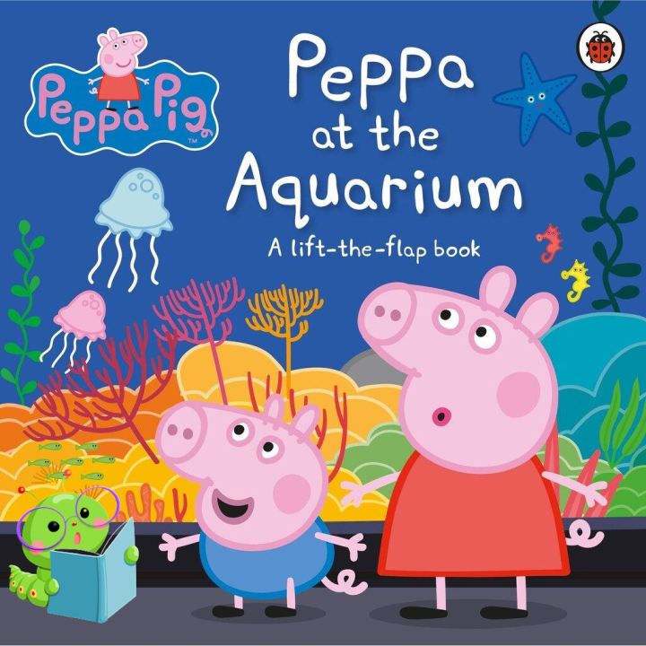 Your best friend หนังสือนิทานภาษาอังกฤษ Peppa Pig: Peppa at the Aquarium: A Lift-the-Flap Book