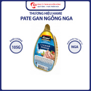 Pate gan ngỗng Hame 105g, pate gan ngỗng nhập khẩu Nga, Nguyễn Hồng