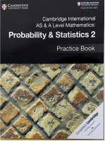 Cambridge International AS &amp; A Level Mathematics: Probability &amp; Statistics 2 Practice Book