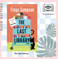 [Querida] หนังสือภาษาอังกฤษ The Last Library : I really loved this . . . a brilliant first novel Katie Fforde  Freya Sampson