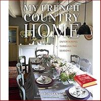 Beauty is in the eye ! My French Country Home : Entertaining through the Seasons [Hardcover]หนังสือภาษาอังกฤษมือ1(New) ส่งจากไทย
