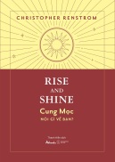 Sách - Rise And Shine - Cung Mọc Nói Gì Về Bạn