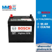 [eService] BOSCH แบตเตอรี่รถยนต์ รุ่น T110L 120D23L 95AH CCA760 EFB (95 แอมป์) (304x173x225 mm)