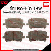 TRW ผ้าเบรคหน้า 1 คู่ TOYOTA ESTIMA LUSIDA 2.4 3.0 ปี 2002-2007 โตโยต้า เอสติม่า