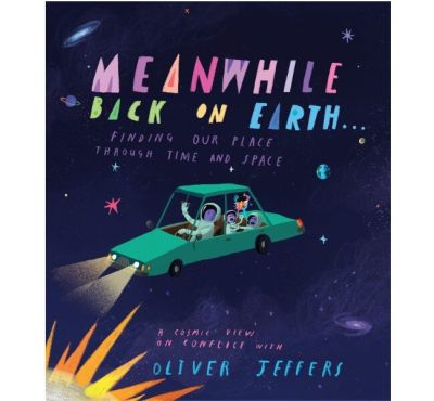 [หนังสือ เด็ก] Meanwhile Back on Earth :Finding Our Place Through Time and Space Hardcover by Oliver Jeffers #ของแท้ #พร้อมส่ง ปกอ่อน #สนุก by Mike Smith (Author)