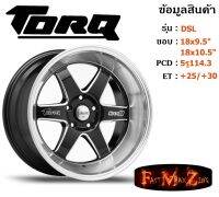 TORQ Wheel DSL ขอบ 18x9.5"/10.5" 5รู114.3 ET+25/+30 สีBKSL ล้อแม็ก ทอล์ค torq18 แม็กรถยนต์ขอบ18