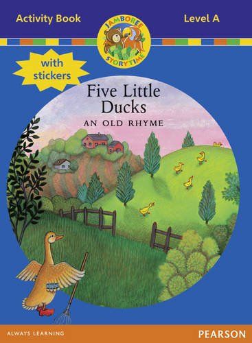 Jamboree Storytime: Five Little Ducks, An Old Rhyme (Activity Book Level A with Stickers)