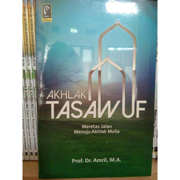 Buku Akhlak Tasawuf Meretas Jalan Menuju Akhlak Mulia - Dr. Amril ...