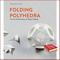 Absolutely Delighted.! Folding Polyhedra : The Art &amp; Geometry of Paper Folding [Hardcover]หนังสือภาษาอังกฤษมือ1(New) ส่งจากไทย