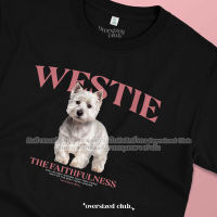 เสื้อยืดสกรีนลายหมา Westie เวสตี้ เทอเรีย [Classic Cotton 100% by Oversized Club]