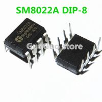 10ชิ้น SM8022A DIP-8 SM8022 DIP8ที่ชาร์จ2A 5V ชิปพลังงาน IC