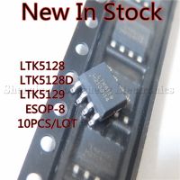 LTK5129 LTK5128D LTK5128 10ชิ้น/ล็อต ESOP-8 SMD Class F 2 Ohm 5W เครื่องขยายเสียงกำลังสูง IC สินค้าใหม่