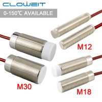 Cloweit สวิทช์ความใกล้ชิดอุณหภูมิสูง M12M18M30 150 ℃ เซ็นเซอร์ DC สามสาย NPN PNP ไม่มี NC เหนี่ยวนำโลหะ