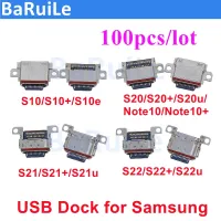 Baruile 100ชิ้นสำหรับ Samsung S23 S22 S20บวก S21อัลตร้าโน้ต10 20 S10e ชาร์จพอร์ตเชื่อมต่อที่ชาร์จช่องเสียบไมโคร USB ด็อคซ็อกเก็ต