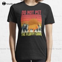 New Do Not Pet The Fluffy Cows 14 T-Shirt T Shirts Cotton Xs-5Xl Unisex Custom Aldult Teen Unisex Digital Printing Tee Shirts