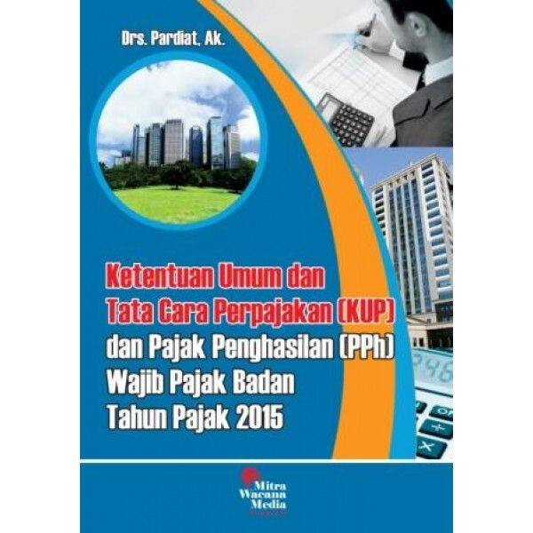 Buku Ketentuan Umum Dan Tata Cara Perpajakan (KUP) & Pajak Penghasilan ...