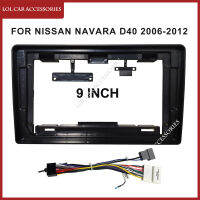 9นิ้วรถวิทยุ Fascias สำหรับ NISSAN NAVARA D40 2006-2012หัวหน้าหน่วย2 Din Android สเตอริโอ MP5เครื่องเล่นจีพีเอสติดตั้งแผง Dash กรอบ