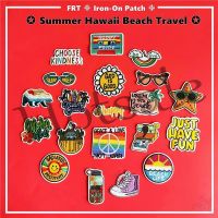 【hot sale】 ❏✳☌ B15 ☸ Summer Hawaii Beach Travel Iron-on Patch ☸ 1Pc Outdoor Just Have Fun DIY Sew on Iron on Badges Patches