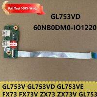 For Asus GL753 GL753V GL753VD GL753VE FX73 FX73V ZX73 ZX73V Genuine Laptop USB Board w/ Cable Notebook 60NB0DM0-IO1220