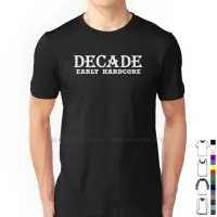 Decade Early Hardcore T Shirt 100% Cotton Hardcore Thunderdome Gabber Early Oldschool Festival Rave Short Long Sleeve Tee Top S-4XL-5XL-6XL