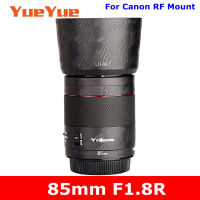 สำหรับ Yongnuo 85มิลลิเมตร F1.8R (สำหรับ Canon RF เมา) ป้องกันรอยขีดข่วนกล้องเลนส์สติ๊กเกอร์เสื้อห่อฟิล์มป้องกันร่างกายป้องกันผิว