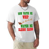 Watch Me Sleigh Sleigh T-Shirt Summer Top Funny T Shirt Mens T-Shirts Hip Hop