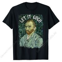 Let It Gogh T Shirt Vincent Van Gogh Artist Funny Gift Designer Normal Top T-shirts Cotton Tops Tees For Men Personalized