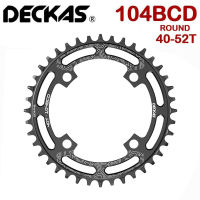 DECKAS จานหน้ากลมแคบกว้าง104BCD 40T 42T 44T 46T 48T 50T 52T 52T Crankset จักรยานเสือภูเขาจานอลูมิเนียม104อุปกรณ์รถจักรยาน BCD