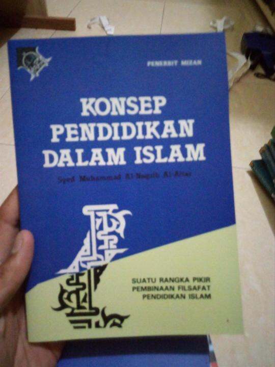 Buku Konsep Pendidikan Dalam Islam Syed Muhammad Al Naquip Al Attas