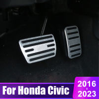 สำหรับ Honda Civic 10th 11th Gen 2016 2017 2018 2019 2020 2021 2022 2023รถ Accelerator เบรคเหยียบ Pad อุปกรณ์เสริม