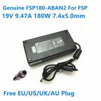 2023ของแท้ FSP 19V 9.47A 180W อะแดปเตอร์แหล่งกระจายไฟ AC 7.4X5.0Mm FSP180-ABAN2 FSP180 ABAN1สำหรับแล็ปท็อป180W สลับที่ชาร์จไฟ