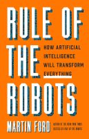 หนังสืออังกฤษใหม่ RULE OF THE ROBOTS: HOW ARTIFICIAL INTELLIGENCE WILL TRANSFORM EVERYTHING