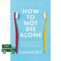 Happiness is the key to success. ! [หนังสือนำเข้า] How to Not Die Alone: The Surprising Science That Will Help You Find Love - Logan Ury English book