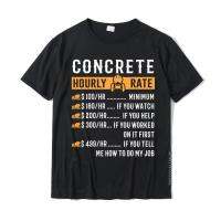 Funny Concrete Gifts - Concrete Hourly Rate Men New Design Crazy Tees Cotton Top T-Shirts Casual