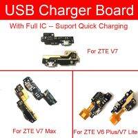 บอร์ดพอร์ตแจ็คชาร์จ USB สําหรับ ZTE V6 Plus V7 Lite Max Flex Cable Chargring Usb Plug Dock Board อะไหล่ซ่อม