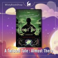 Almost There (a Twisted Tale) / Disney / นิยายภาษาอังกฤษ / Twisted Tale Series